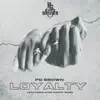 PG Brown - Loyalty (feat. King Sunny Bobo) - Single